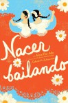 Nacer Bailando - Alma Flor Ada, Gabriel M. Zubizarreta