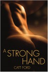 A Strong Hand - Catt Ford