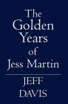 The Golden Years Of Jess Martin - Jeff Davis