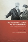 The Postwar Legacy of Appeasement: British Foreign Policy Since 1945 - R. Gerald Hughes