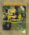 The Jeff Corwin Experience Into Wild Alaska (The Jeff Corwin Experience) - Elaine Pascoe
