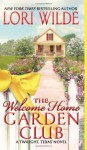 The Welcome Home Garden Club: A Twilight, Texas Novel (Twilight, Texas Novels) - Lori Wilde