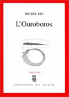 ouroboros: théâtre - Michel Rio