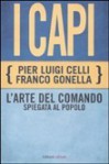 I capi: L'arte del comando spiegata al popolo - Pier Luigi Celli, Franco Gonella