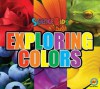 Exploring Colors [With Web Access] - Aaron Carr