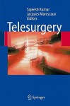 Telesurgery - Sajeesh Kumar, Jacques Marescaux