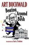 Beating Around the Bush - Art Buchwald