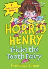 Horrid Henry Tricks the Tooth Fairy - Francesca Simon, Tony Ross