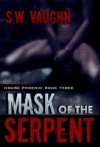 Mask of the Serpent (House Phoenix) - S.W. Vaughn