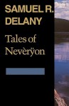 Tales of Neveryeon - Samuel R. Delany