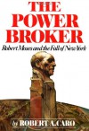 The Power Broker: Robert Moses and the Fall of New York - Robert A. Caro