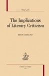 The Implications of Literary Criticism (Bibliothèque de littérature générale et comparée, 96) - Harry Levin, Jonathan Hart