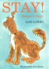 Stay! - Lois Lowry