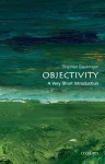 Objectivity: A Very Short Introduction - Stephen Gaukroger