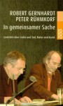 In gemeinsamer Sache: Gedichte über Liebe und Tod, Natur und Kunst - Robert Gernhardt, Peter Rühmkorf