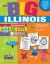 The Big Illinois Activity Book! (Illinois Experience) - Carole Marsh