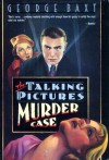 The Talking Pictures Murder Case - George Baxt