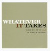 Whatever It Takes: A Journey Into The Heart Of Human Achievement (Gift of Inspirations) - Bob Moawad, Kobi Yamada, Steve Potter