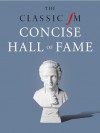 The Classic FM Concise Hall of Fame - Darren Henley, Tim Lihoreau