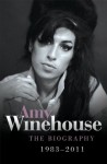Amy Winehouse: The Biography 1983-2011 - Chas Newkey-Burden