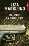 Meurtre en prime time (Black Moon Thriller) (French Edition) - Liza Marklund, Jean Renaud