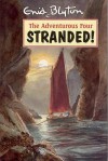 Stranded! (Adventurous Four) - Enid Blyton