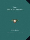 The Book of Myths - Jean Lang