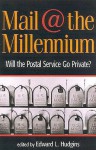 Mail at the Millennium: Will the Postal Service Go Private? - Edward Hudgins