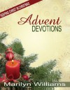 Advent Devotions, Keeping Christ in Your Christmas - Marilyn Williams