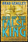 Day of the False King: A Novel of Murder in Ancient Babylon - Brad Geagley