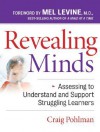 Revealing Minds: Assessing to Understand and Support Struggling Learners - Craig Pohlman