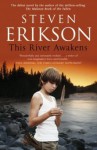 This River Awakens - Steven Erikson, Steve Rune Lundin