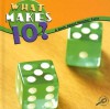 What Makes 10?: A Book about Number Facts (Math Focal Points) - Marcia S. Freeman