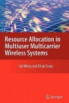 Resource Allocation in Multiuser Multicarrier Wireless Systems - Ian C. Wong, Brian Evans