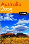 Fodor's Australia 2005 - Fodor's Travel Publications Inc.