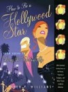 How to Be a Hollywood Star: Your Guide to Living the Fabulous Life - Stephen Williams