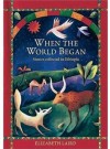 When the World Began: Stories Collected in Ethiopia (Oxford Myths and Legends) - Elizabeth Laird