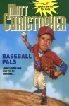 Baseball Pals - Matt Christopher