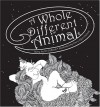 A Whole Different Animal - Jim Pollock