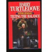 Tilting the Balance (Worldwar Series, Volume 2) - Harry Turtledove