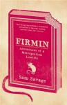 Firmin - Adventures Of A Metropolitan Lowlife - Sam Savage