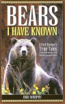 Bears I Have Known - Bob Murphy