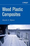 Wood-Plastic Composites - Anatole A. Klyosov