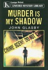 Murder Is My Shadow - John Glasby