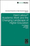 Hard Labour? Academic Work and the Changing Landscape of Higher Education - Tanya Fitzgerald, Helen Gunter, Julie White, Malcolm Tight