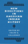 New Directions in American Indian History - Colin G. Calloway