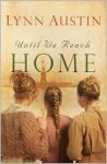 Until We Reach Home - Lynn Austin