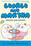 George and Martha: Round and Round Early Reader - James Marshall