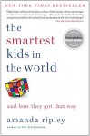 The Smartest Kids in the World: And How They Got That Way - Amanda Ripley