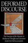 Deformed Discourse: The Function of the Monster in Mediaeval Thought and Literature - David Williams